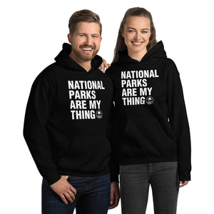 National Parks Are My Thing Unisex Hoodie