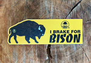 Mini Bumper Sticker 6"x2" - I Brake for Bison (includes US shipping, via USPS only)