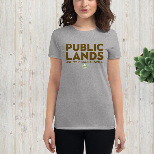 Public Lands are My Personal Space - NPG Women's short sleeve T-shirt