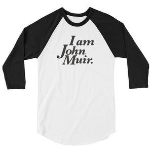 I Am John Muir 3/4 Sleeve T-Shirt