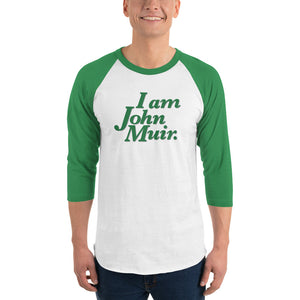 I Am John Muir 3/4 Sleeve T-Shirt