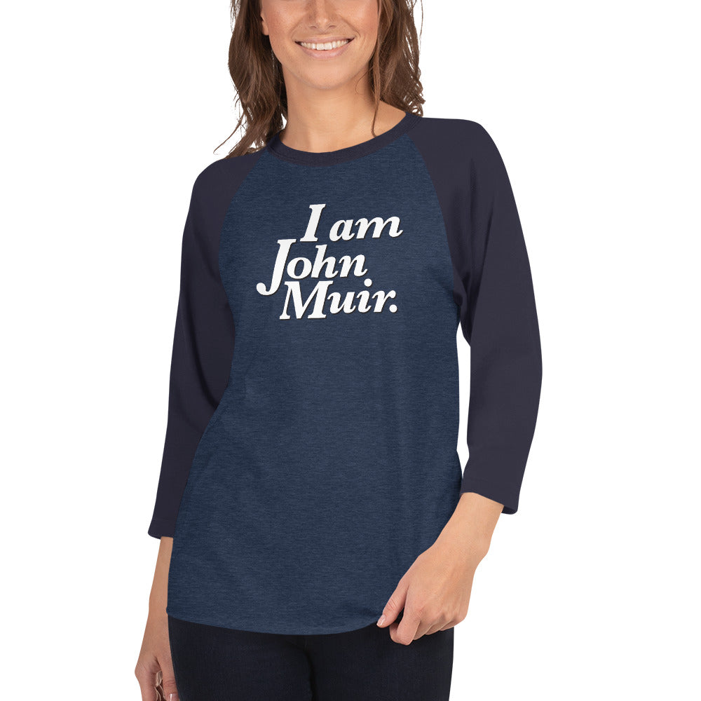 I Am John Muir 3/4 Sleeve T-Shirt