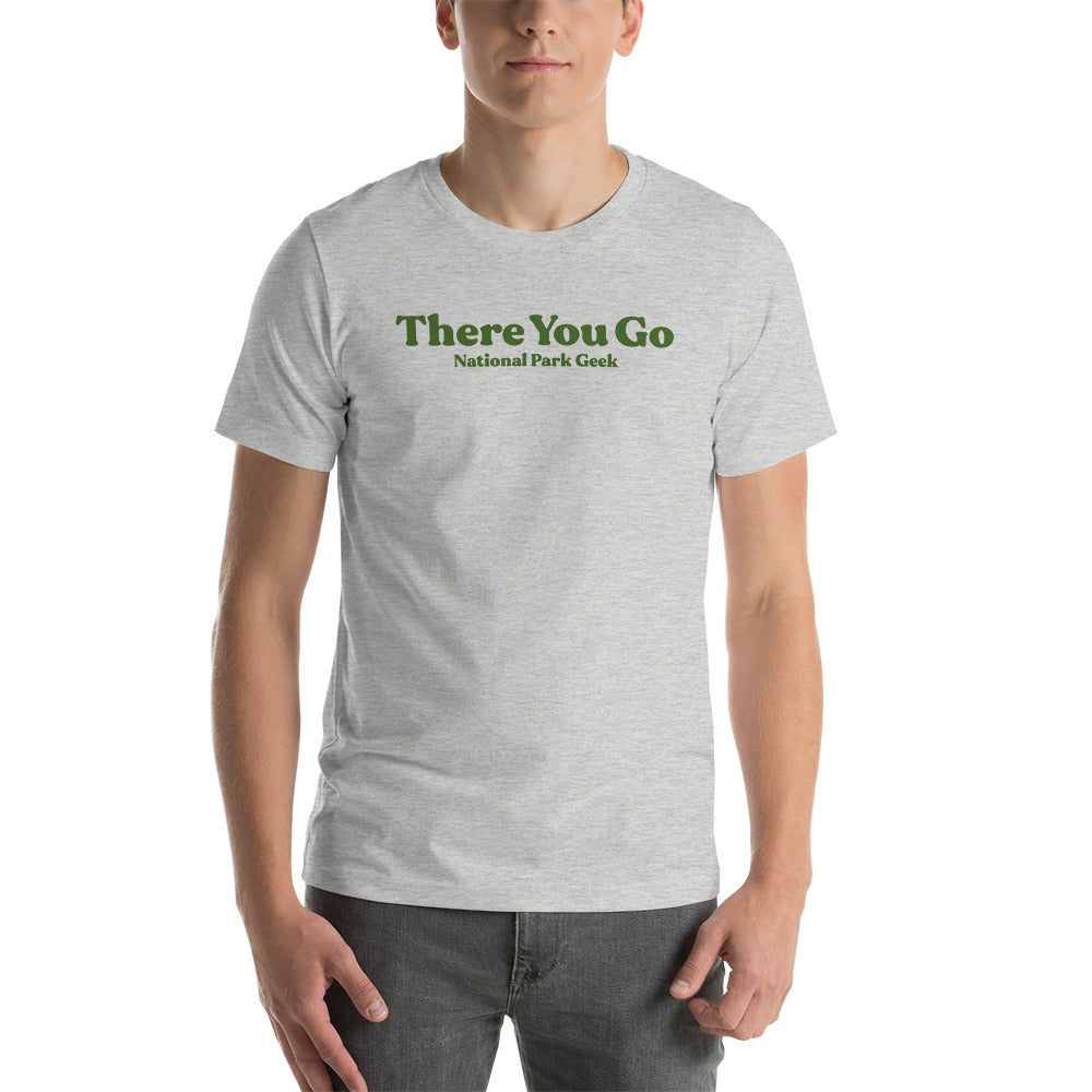 There You Go - 2 sided Print T-Shirt