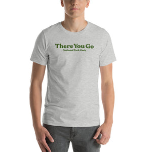 There You Go - 2 sided Print T-Shirt