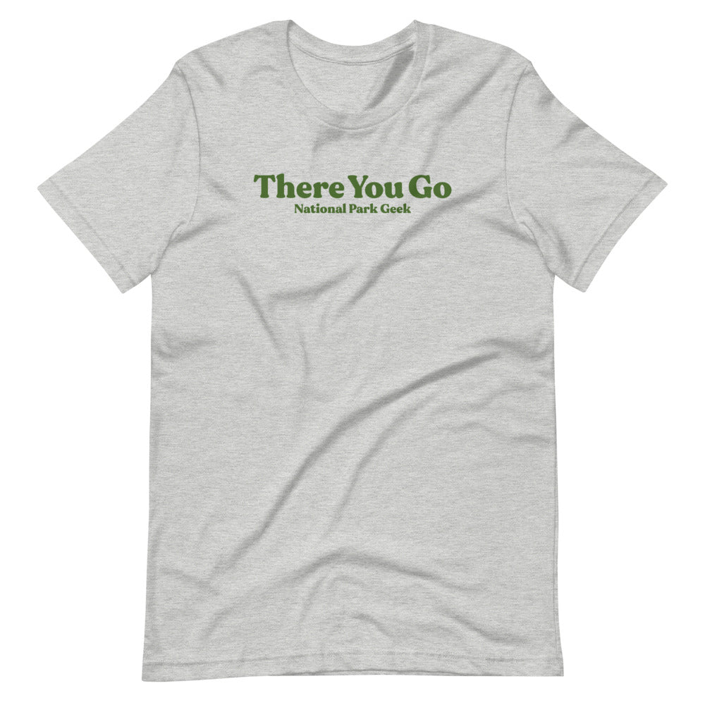There You Go - 2 sided Print T-Shirt