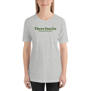 There You Go - 2 sided Print T-Shirt