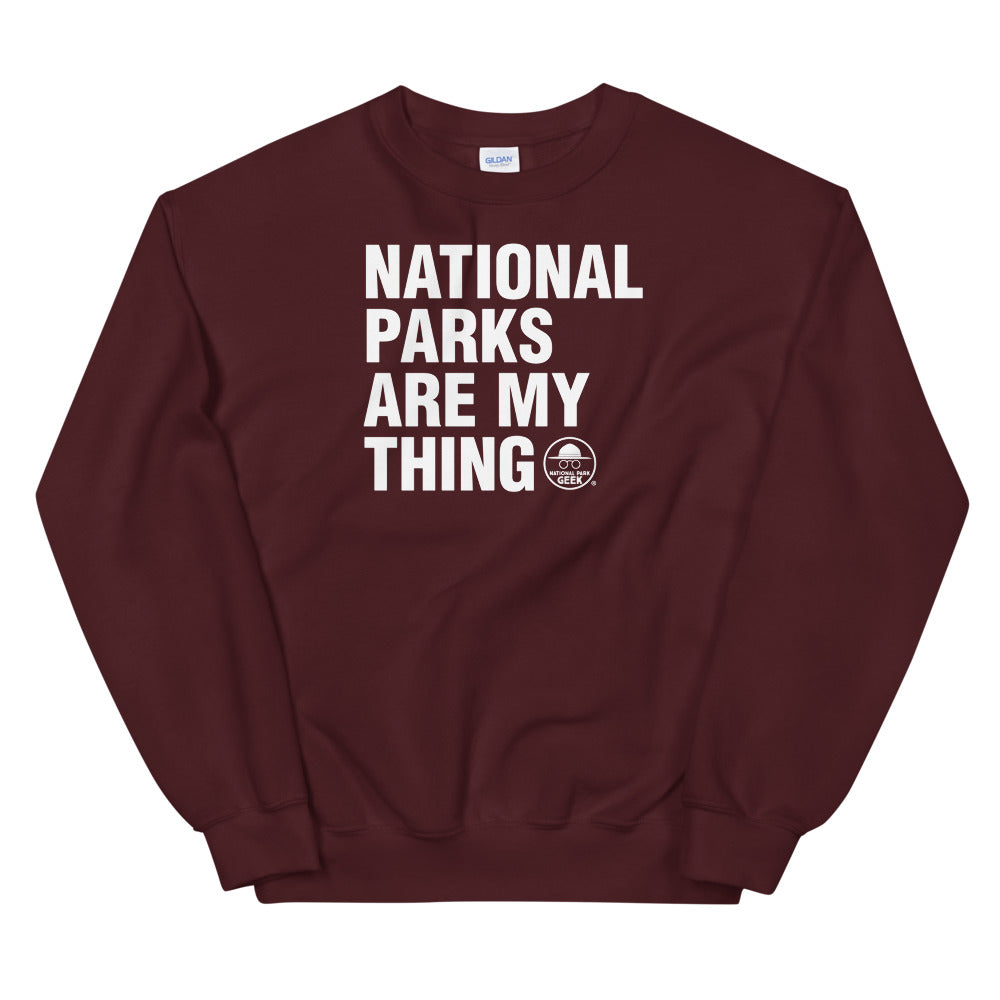 National Parks Are My Thing Sweatshirt