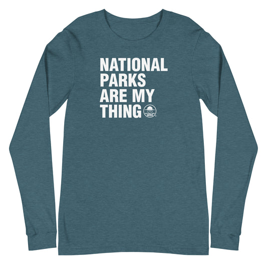 National Parks Are My Thing Long Sleeve T-Shirt