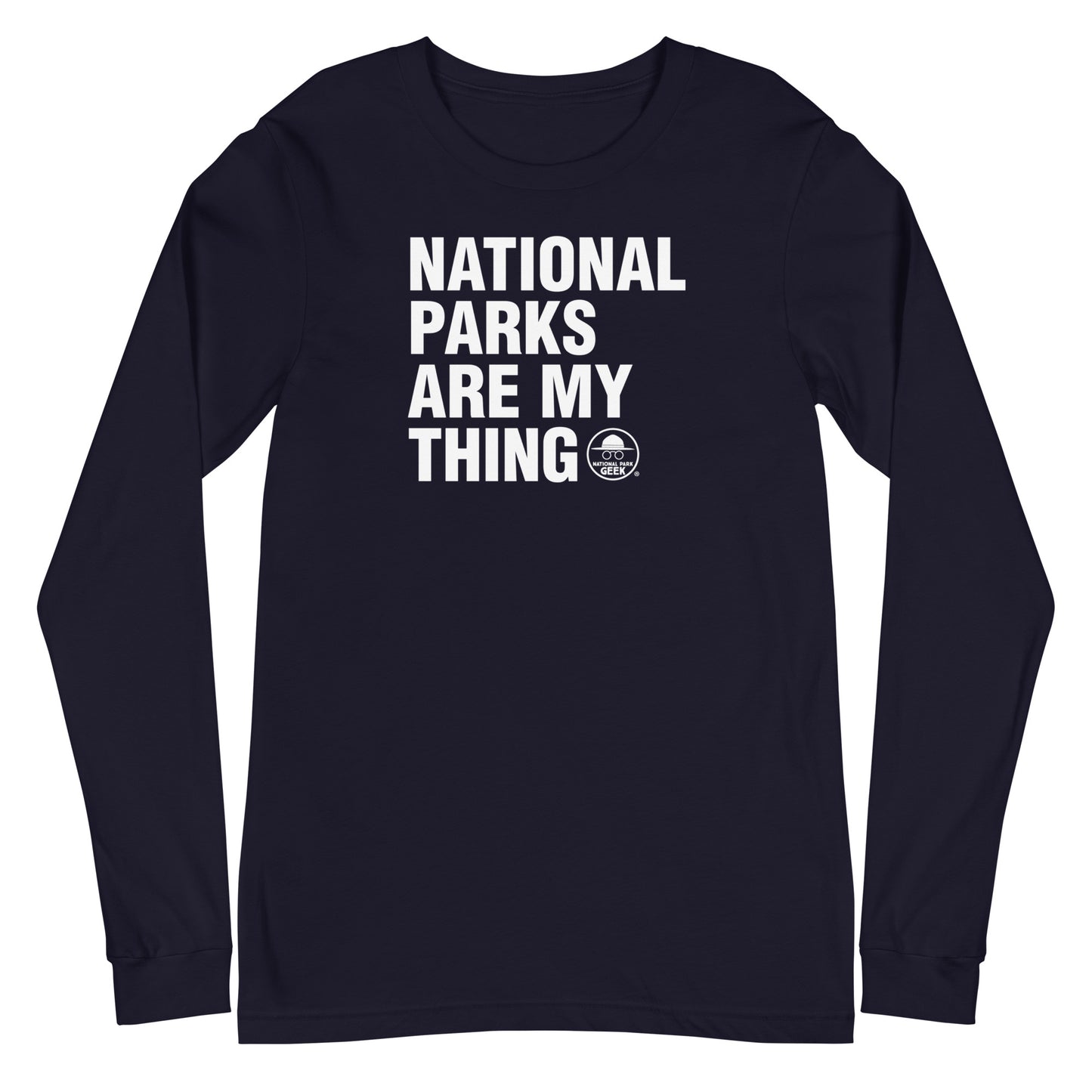 National Parks Are My Thing Long Sleeve T-Shirt