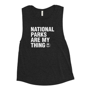 Women's National Parks Are My Thing Muscle Tank Top